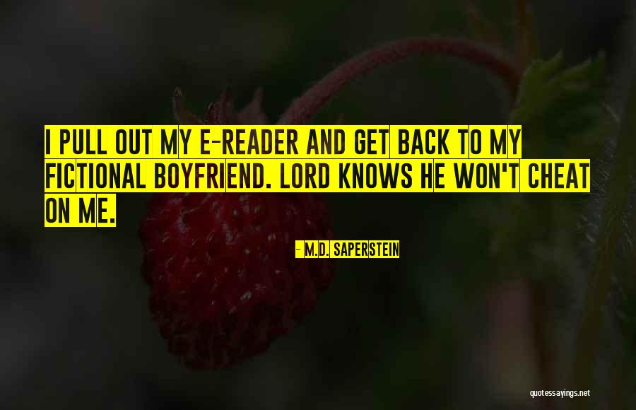 He My Boyfriend Quotes By M.D. Saperstein He My Boyfriend Quotes By M.D. Saperstein