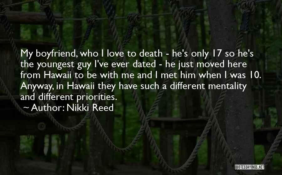 He My Boyfriend Quotes By Nikki Reed
