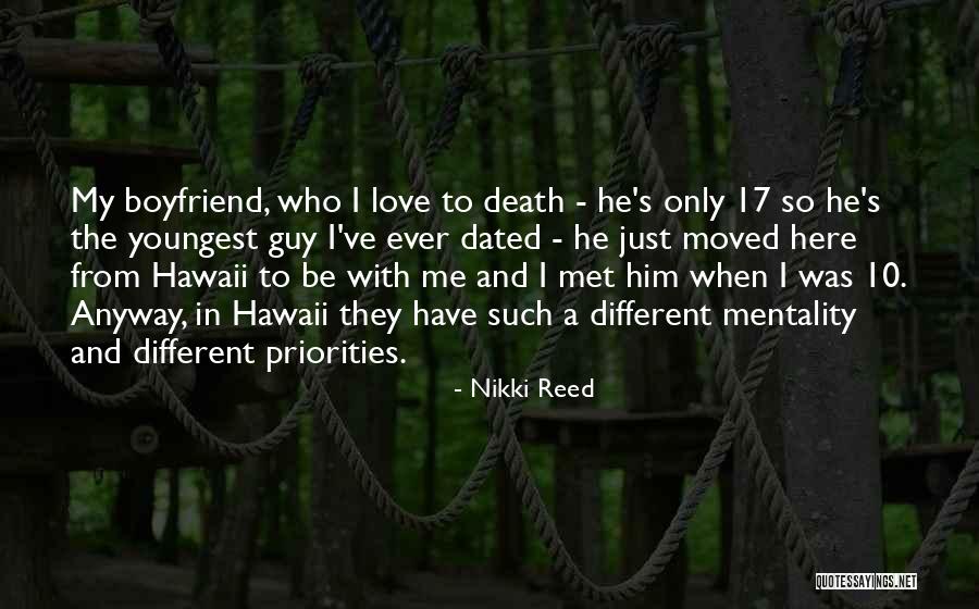 He My Boyfriend Quotes By Nikki Reed He My Boyfriend Quotes By Nikki Reed