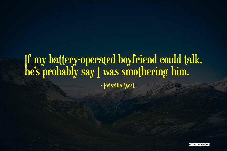 He My Boyfriend Quotes By Priscilla West He My Boyfriend Quotes By Priscilla West