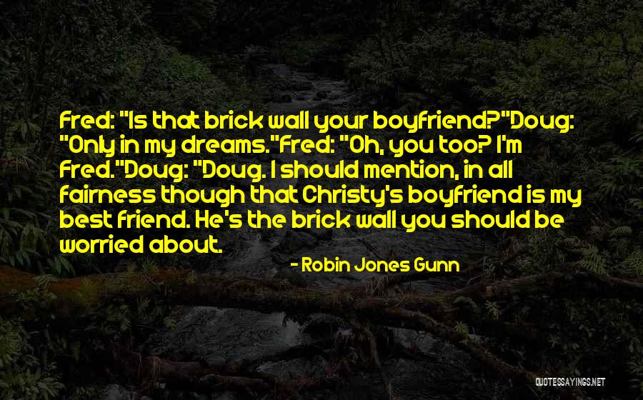 He My Boyfriend Quotes By Robin Jones Gunn