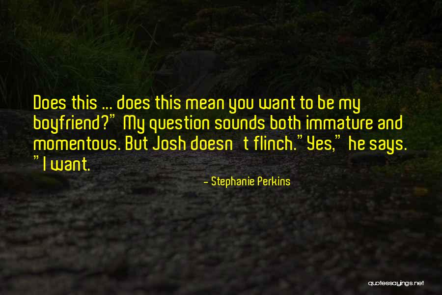 He My Boyfriend Quotes By Stephanie Perkins He My Boyfriend Quotes By Stephanie Perkins