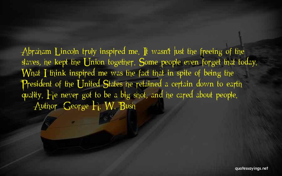 He Never Cared About Me Quotes By George H. W. Bush