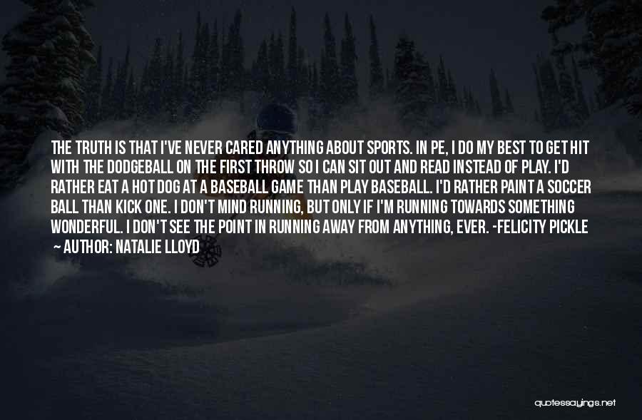 He Never Cared About Me Quotes By Natalie Lloyd