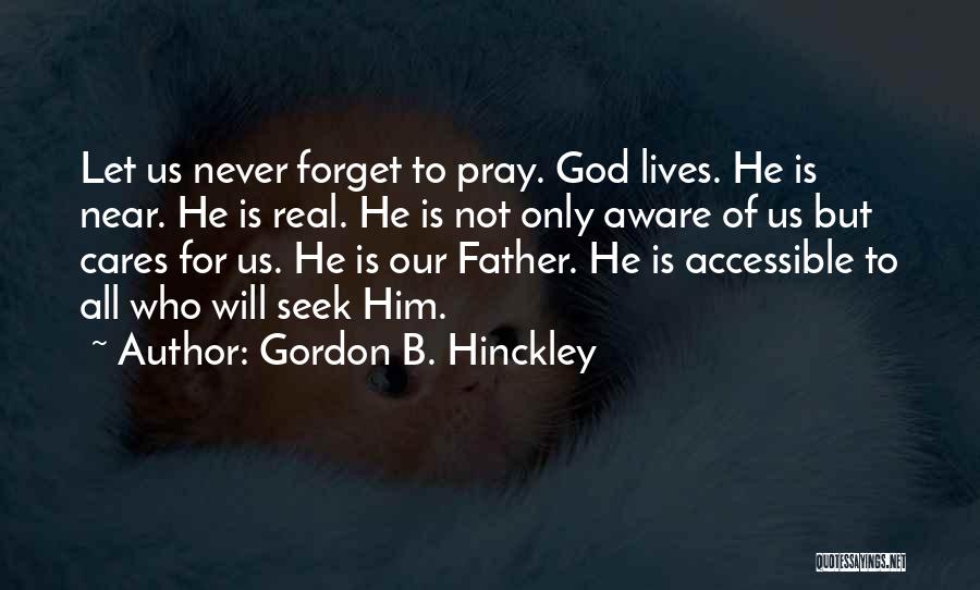 He Never Cares Quotes By Gordon B. Hinckley