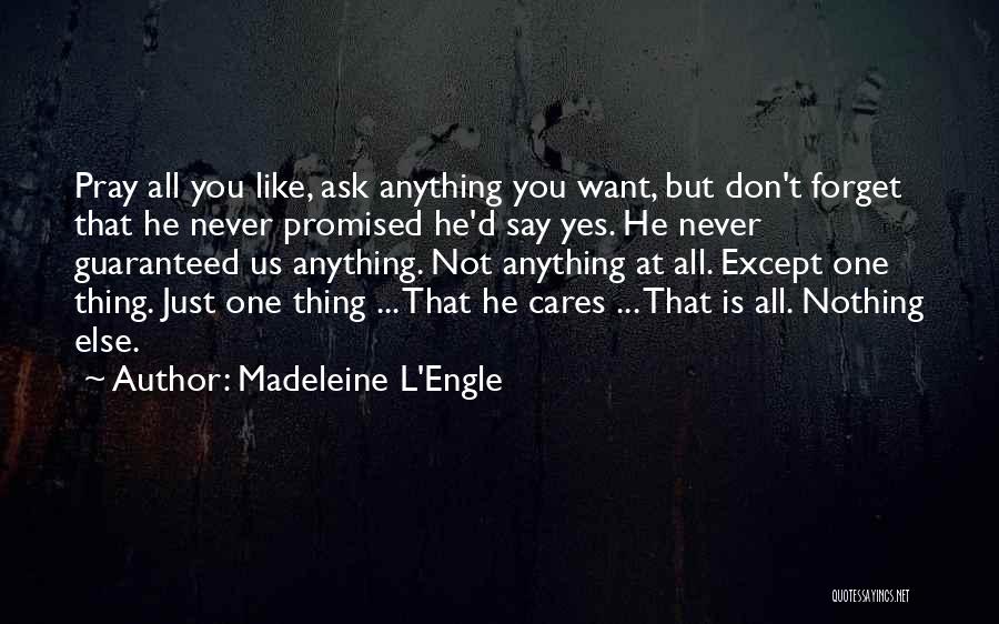 He Never Cares Quotes By Madeleine L'Engle