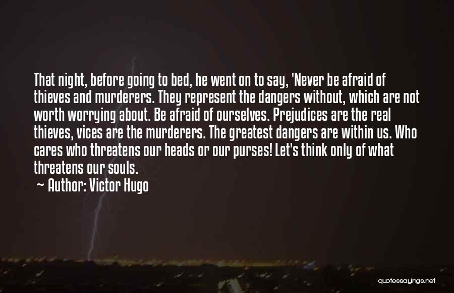 He Never Cares Quotes By Victor Hugo