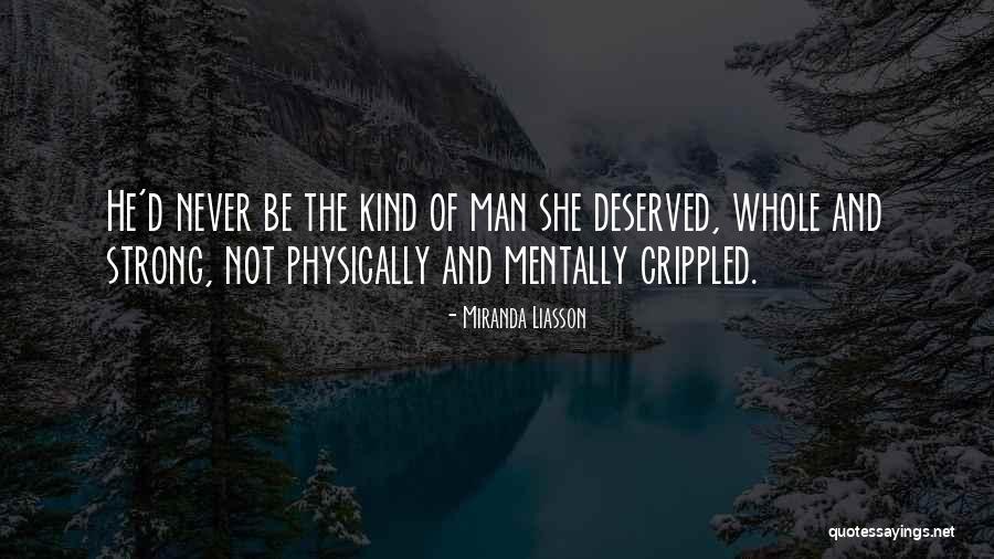 He Never Deserved You Quotes By Miranda Liasson He Never Deserved You Quotes By Miranda Liasson
