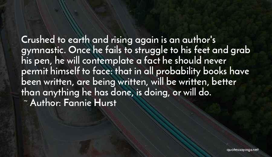 He Never Fails Quotes By Fannie Hurst