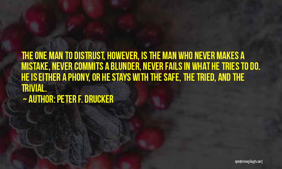 He Never Fails Quotes By Peter F. Drucker