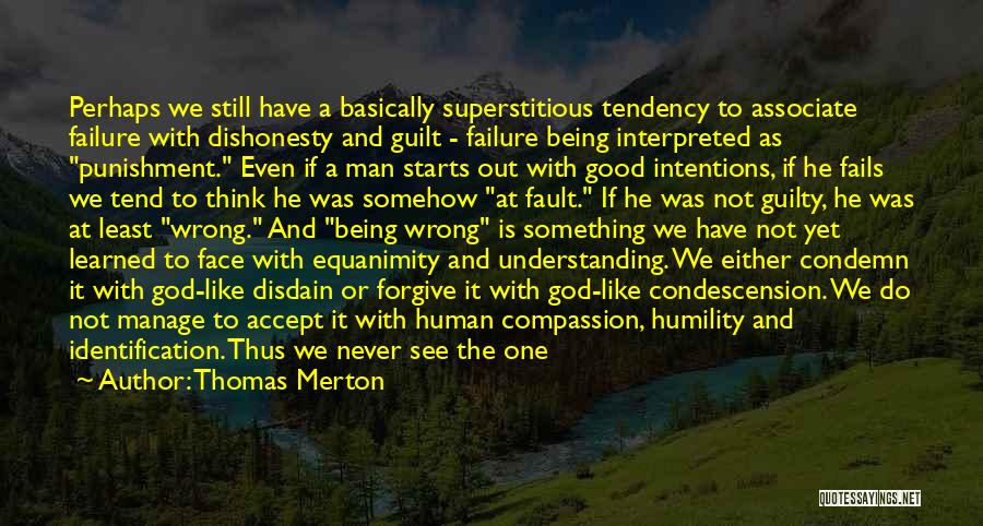 He Never Fails Quotes By Thomas Merton