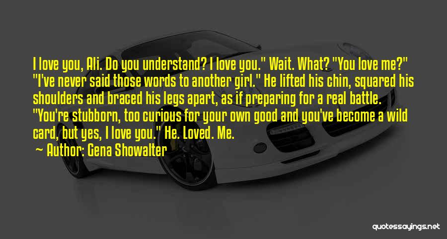 He Never Loved Me Quotes By Gena Showalter