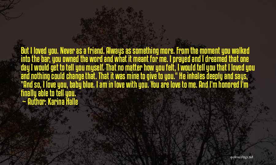 He Never Loved Me Quotes By Karina Halle