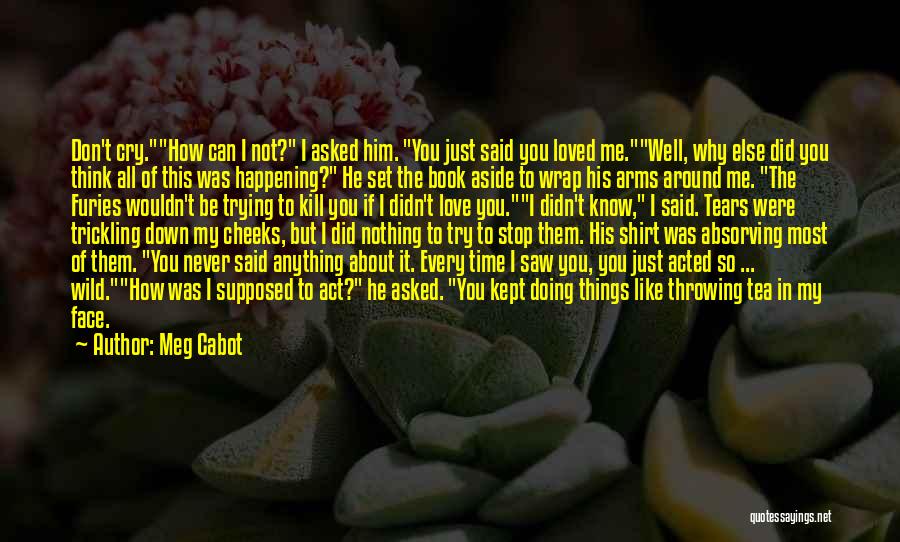 He Never Loved Me Quotes By Meg Cabot