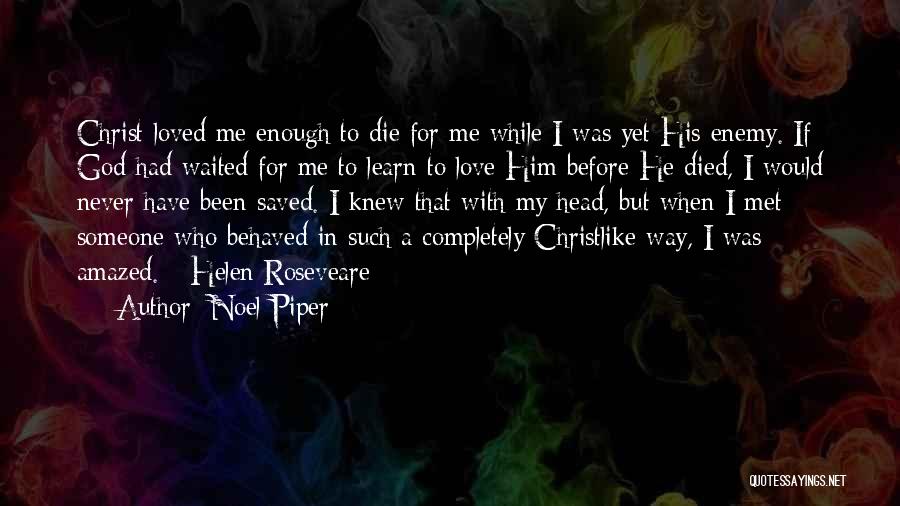 He Never Loved Me Quotes By Noel Piper