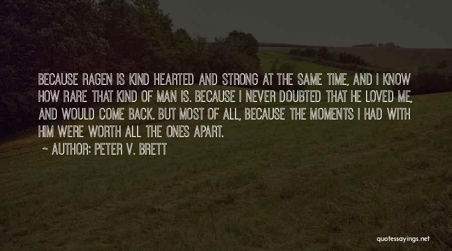 He Never Loved Me Quotes By Peter V. Brett