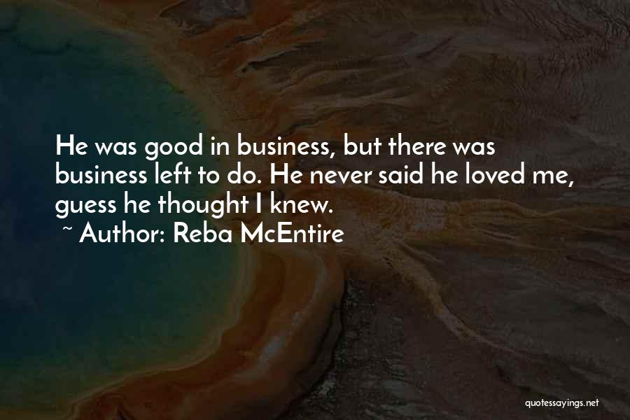 He Never Loved Me Quotes By Reba McEntire