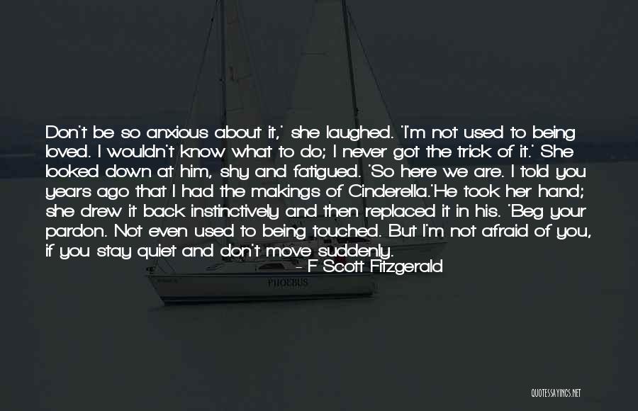 He Never Loved You Quotes By F Scott Fitzgerald He Never Loved You Quotes By F Scott Fitzgerald