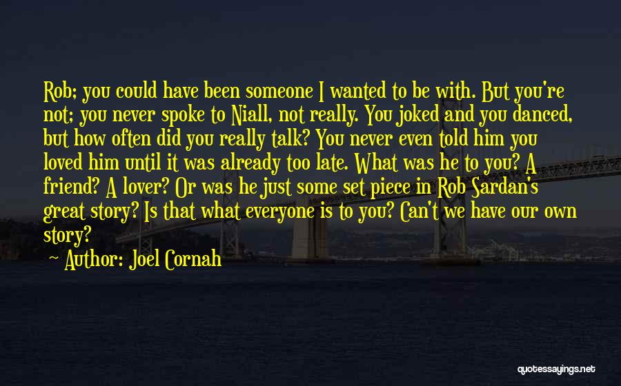 He Never Loved You Quotes By Joel Cornah