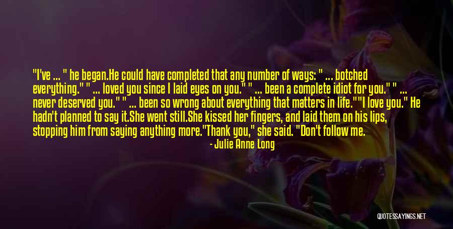 He Never Loved You Quotes By Julie Anne Long He Never Loved You Quotes By Julie Anne Long