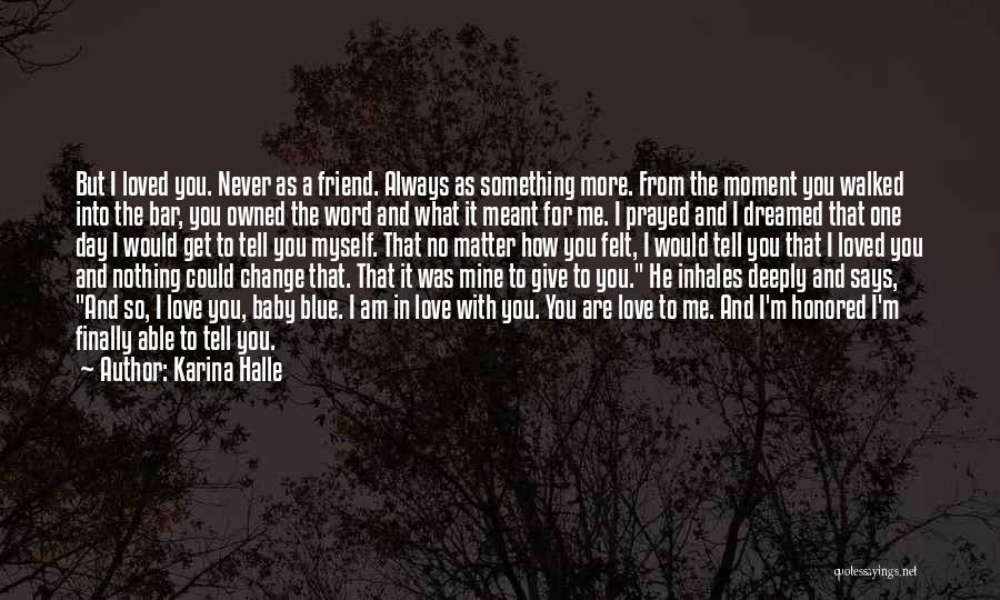 He Never Loved You Quotes By Karina Halle