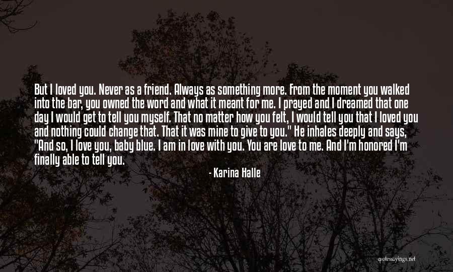 He Never Loved You Quotes By Karina Halle He Never Loved You Quotes By Karina Halle