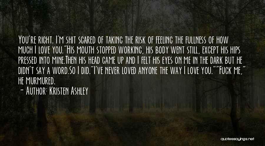 He Never Loved You Quotes By Kristen Ashley