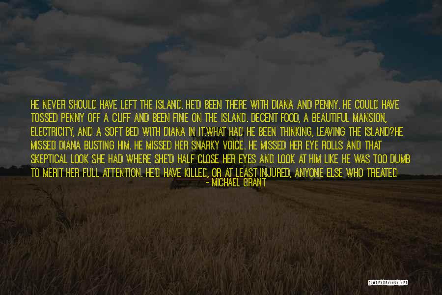 He Never Loved You Quotes By Michael Grant He Never Loved You Quotes By Michael Grant