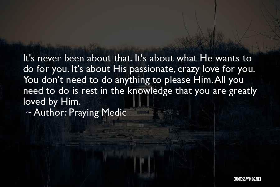 He Never Loved You Quotes By Praying Medic