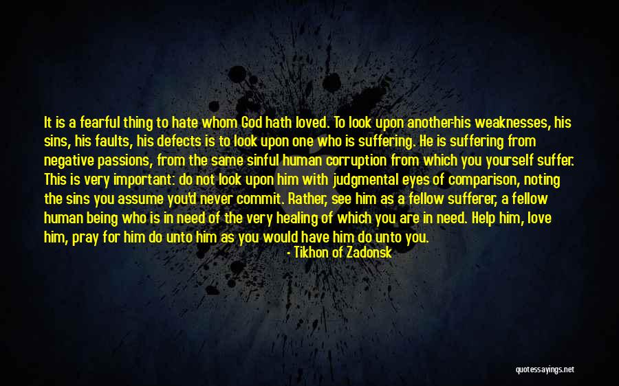 He Never Loved You Quotes By Tikhon Of Zadonsk He Never Loved You Quotes By Tikhon Of Zadonsk
