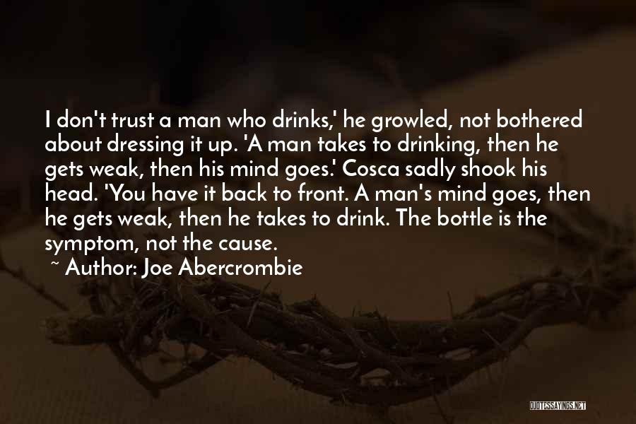 He Not Bothered Quotes By Joe Abercrombie