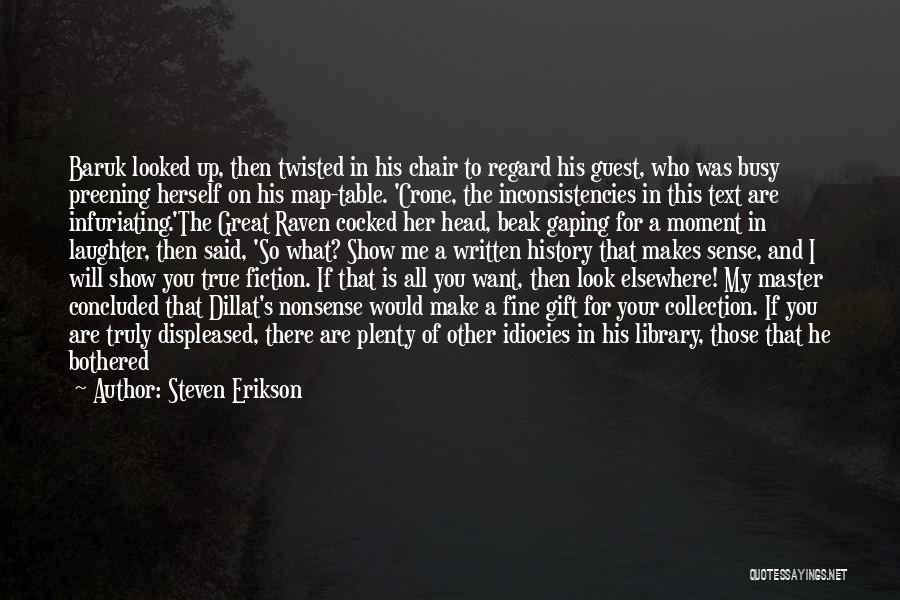 He Not Bothered Quotes By Steven Erikson