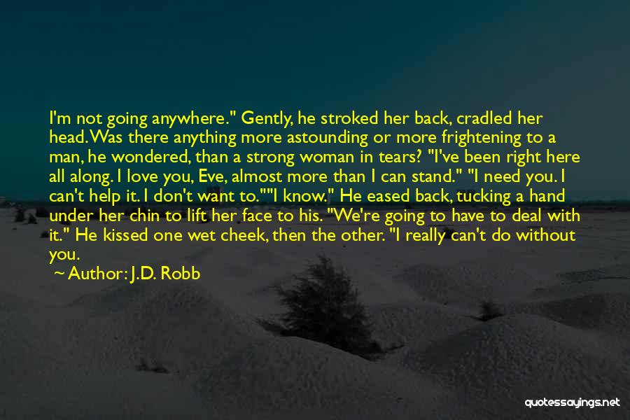 He Not Going Anywhere Quotes By J.D. Robb