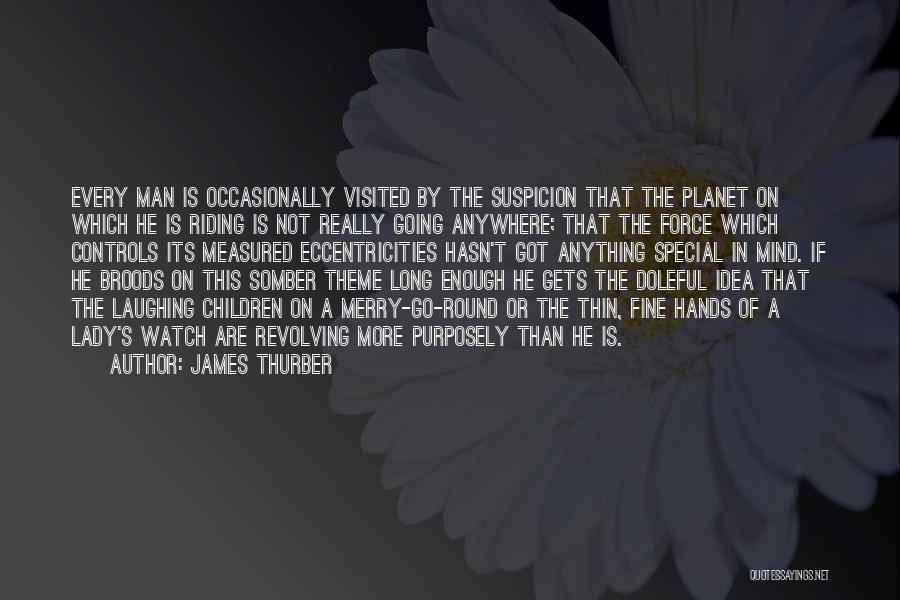 He Not Going Anywhere Quotes By James Thurber