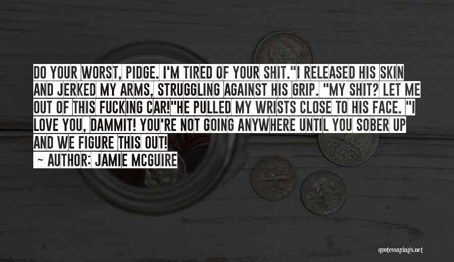 He Not Going Anywhere Quotes By Jamie McGuire