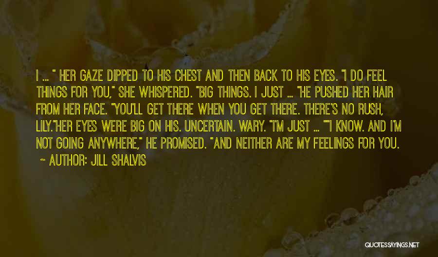 He Not Going Anywhere Quotes By Jill Shalvis