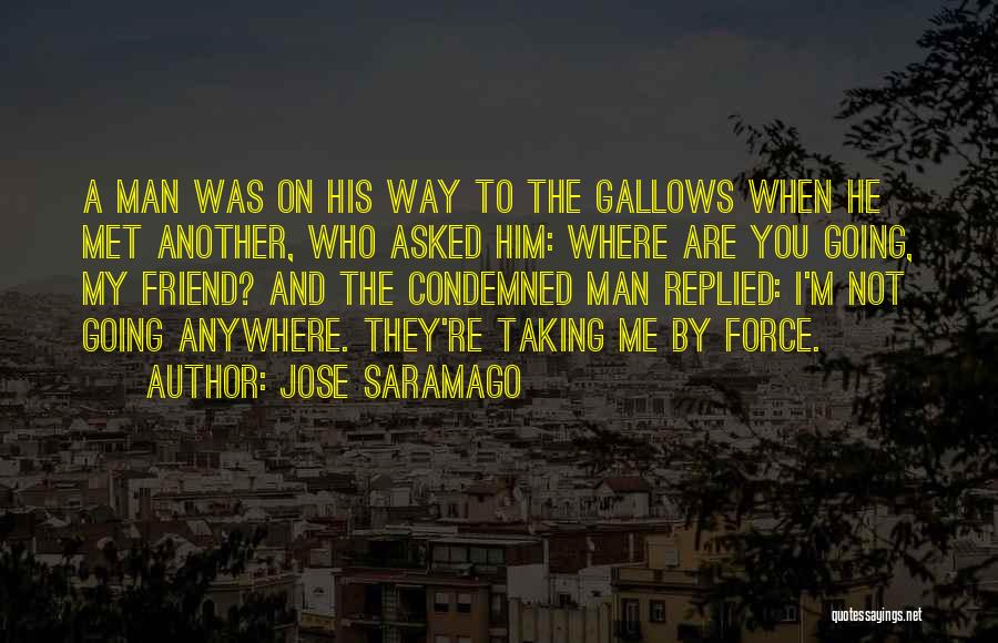 He Not Going Anywhere Quotes By Jose Saramago