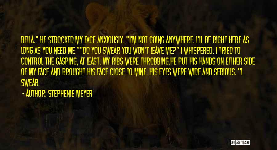 He Not Going Anywhere Quotes By Stephenie Meyer