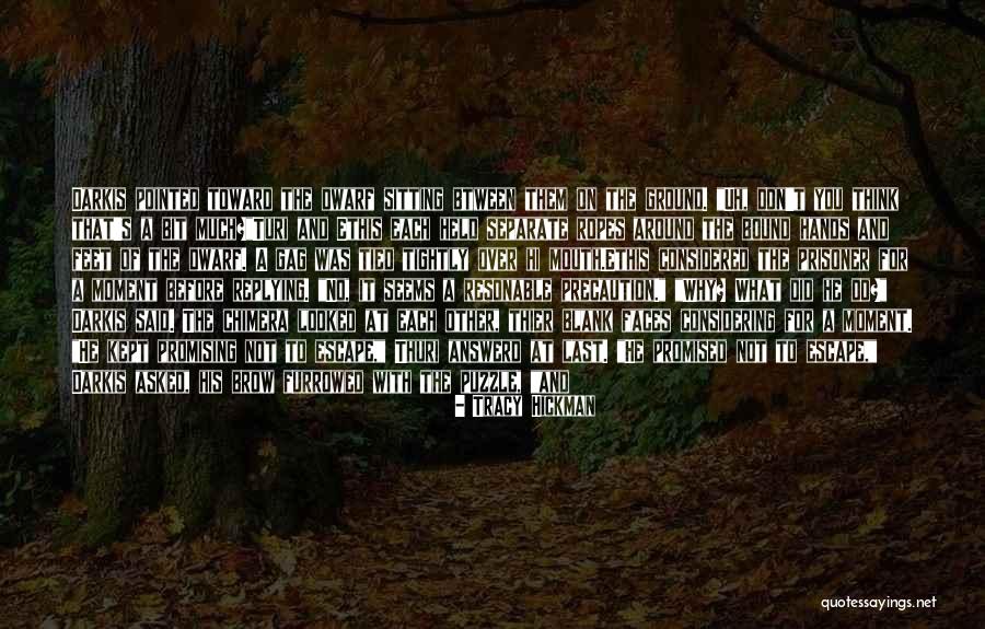 He Not Going Nowhere Quotes By Tracy Hickman He Not Going Nowhere Quotes By Tracy Hickman
