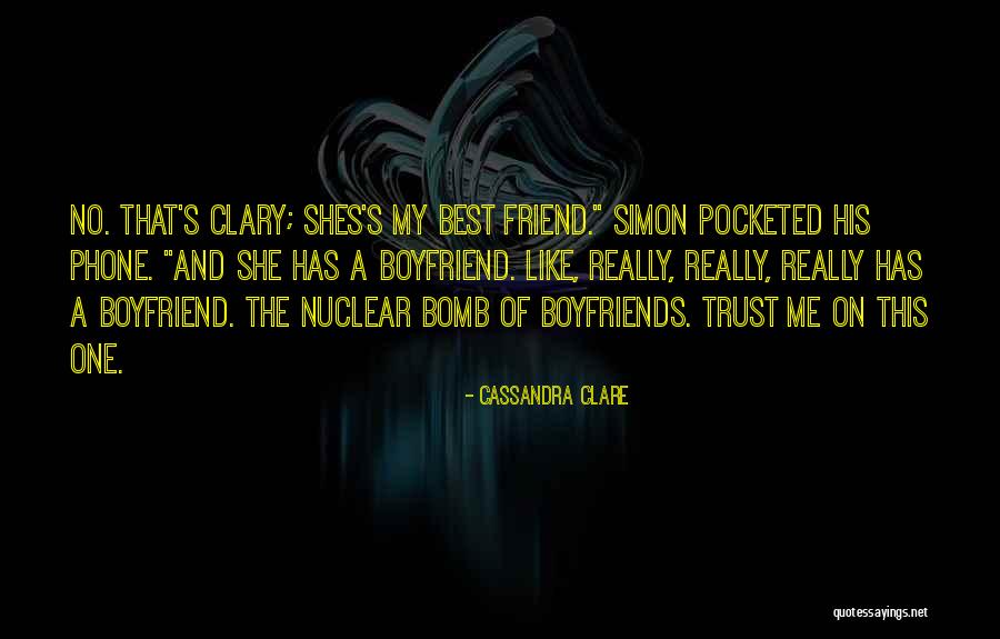 He Not Just My Boyfriend He My Best Friend Quotes By Cassandra Clare