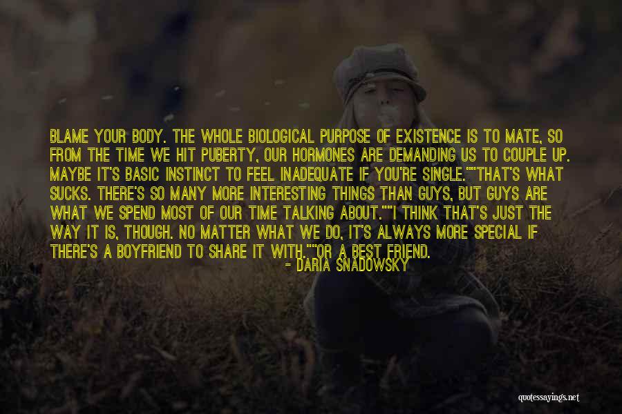 He Not Just My Boyfriend He My Best Friend Quotes By Daria Snadowsky He Not Just My Boyfriend He My Best Friend Quotes By Daria Snadowsky