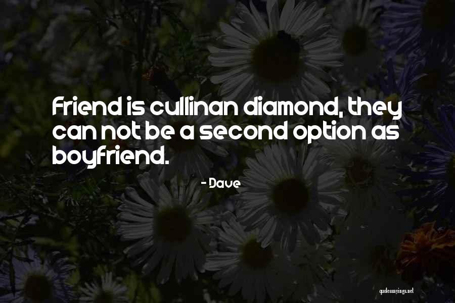 He Not Just My Boyfriend He My Best Friend Quotes By Dave