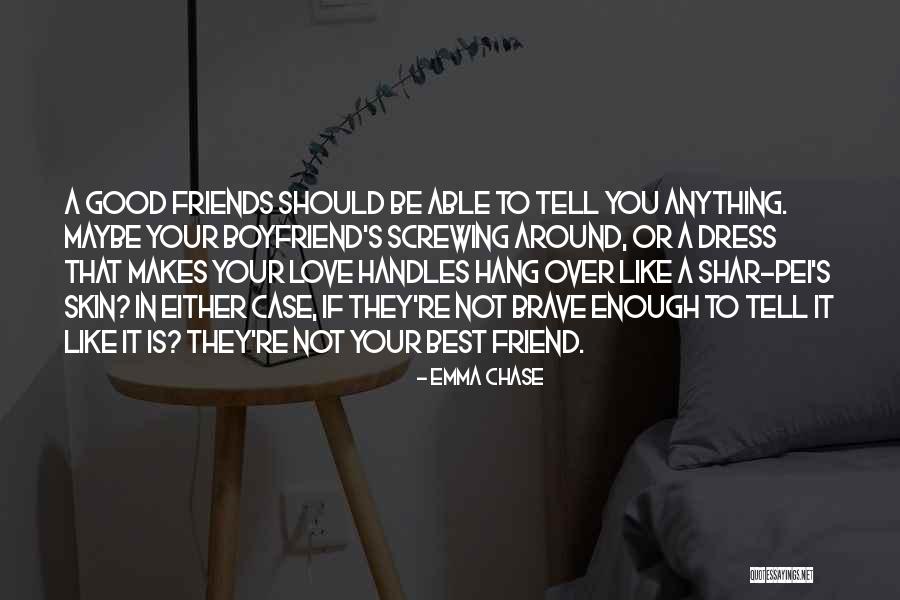 He Not Just My Boyfriend He My Best Friend Quotes By Emma Chase He Not Just My Boyfriend He My Best Friend Quotes By Emma Chase