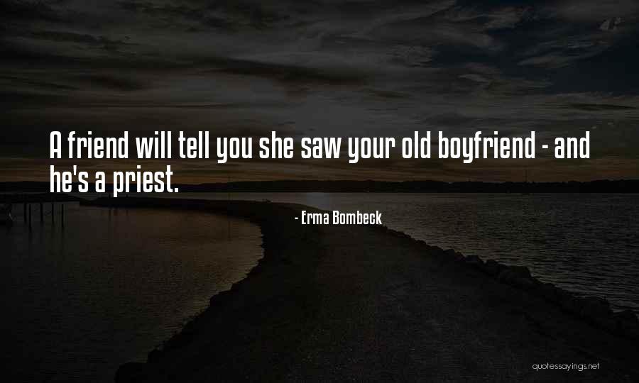 He Not Just My Boyfriend He My Best Friend Quotes By Erma Bombeck He Not Just My Boyfriend He My Best Friend Quotes By Erma Bombeck