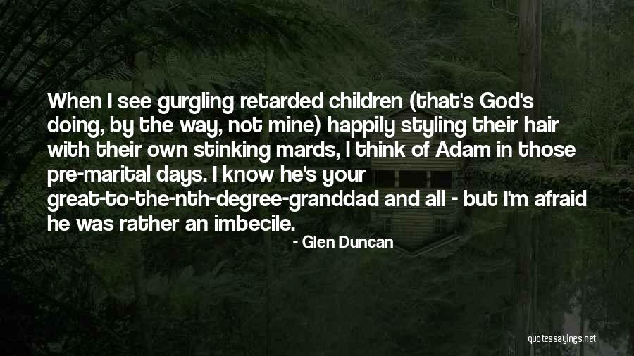 He Not Mine Quotes By Glen Duncan He Not Mine Quotes By Glen Duncan