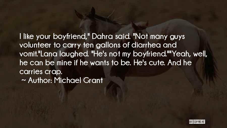 He Not My Boyfriend Quotes By Michael Grant