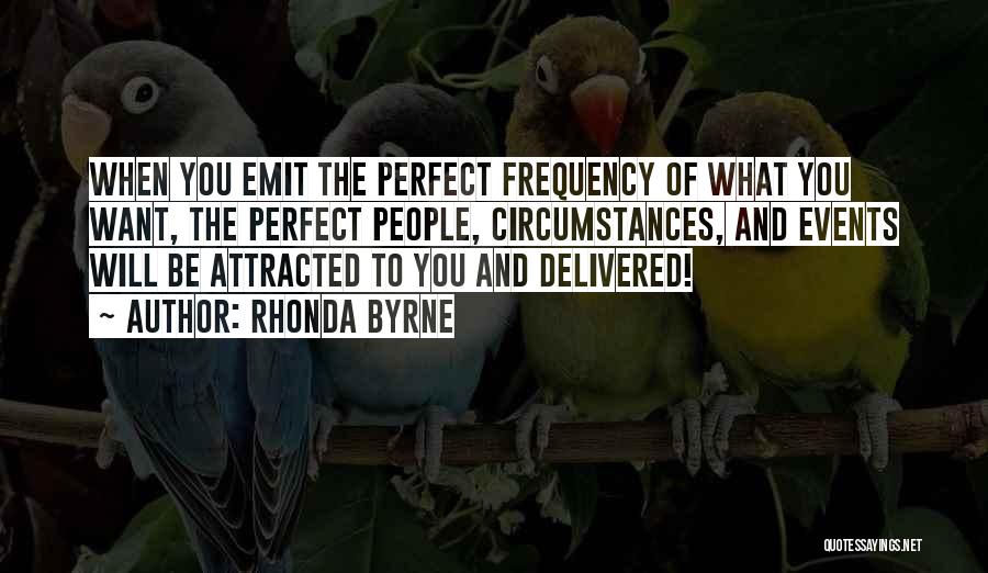 He Not Perfect But He's All I Want Quotes By Rhonda Byrne