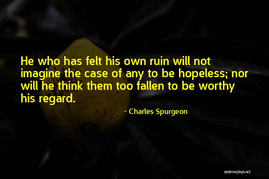 He Not Worthy Quotes By Charles Spurgeon