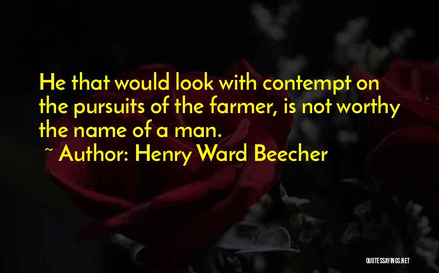 He Not Worthy Quotes By Henry Ward Beecher