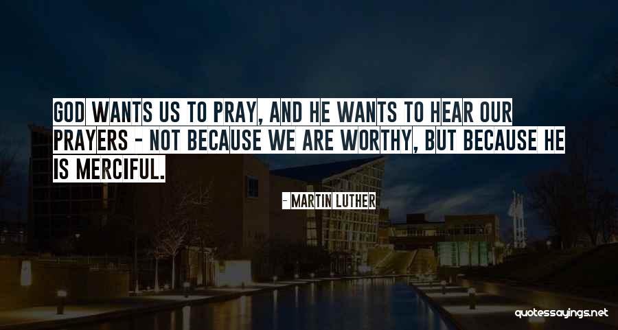 He Not Worthy Quotes By Martin Luther